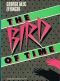 [The Nick of Time 02] • Time, the Bird Of